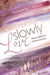slowly love